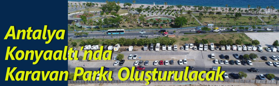 Corlu-Haber-Antalyada Karavan Park Oluturulacak